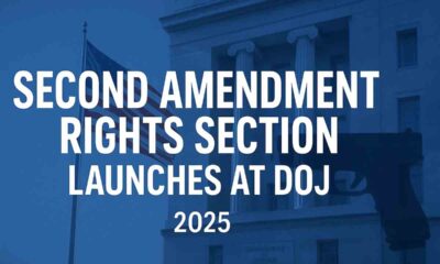 Second Amendment Rights Section launches at the U.S. Department of Justice in 2025