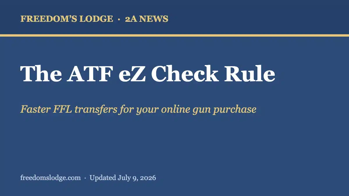 ATF eZ Check rule 2026 FFL transfer verification Freedom’s Lodge